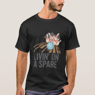 Funny Bowling Tees - Livin'on a Spare T-Shirt