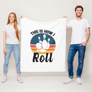 Funny Bowling This Is How I Roll Graphic Fleecefilt