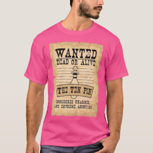 Funny Bowling ville dö eller dö av den 10:e stift T Shirt
