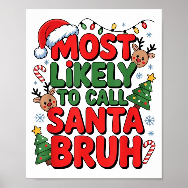 Funny Boys Christmas Most Likely To Call Santa Bru Poster (Framsidan)