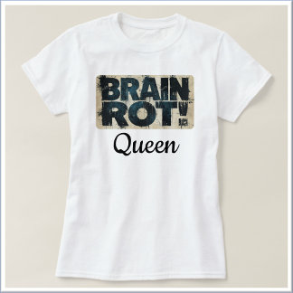 Funny Brain Rot Queen T Shirt