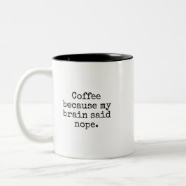 Funny Brain Said Nope Mug Två-Tonad Mugg