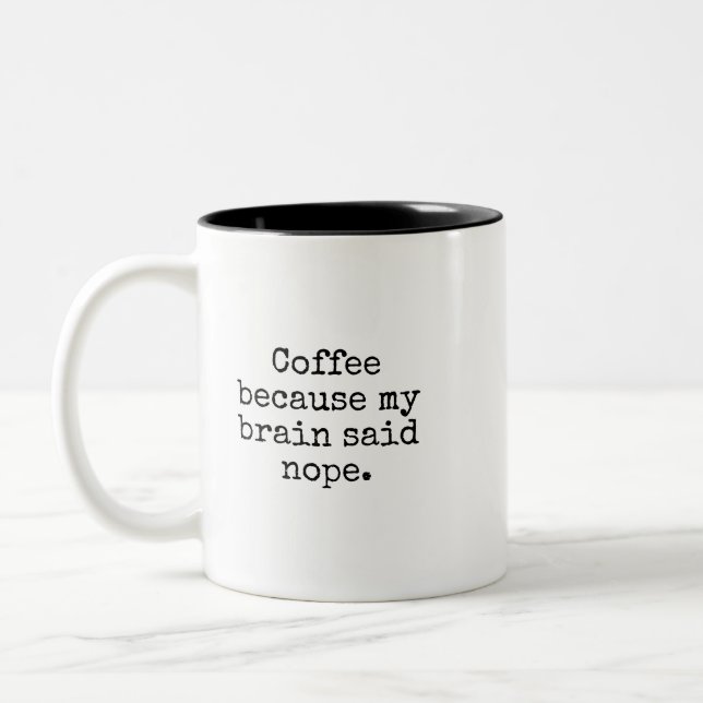 Funny Brain Said Nope Mug Två-Tonad Mugg (Vänster)