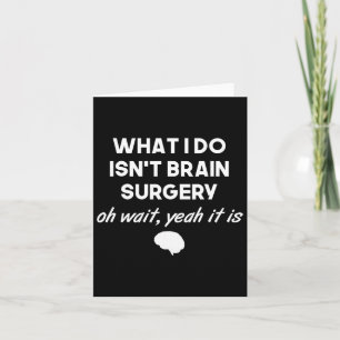 Funny Brain Surgeon Neurosurgeon Birthday Gift Man Kort