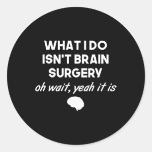 Funny Brain Surgeon Neurosurgeon Birthday Gift Man Runt Klistermärke
