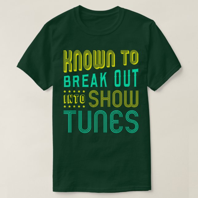 FUNNY BREAKOUT SHOWTUNESTHeater Älskare Broadway T Shirt (Design framsida)