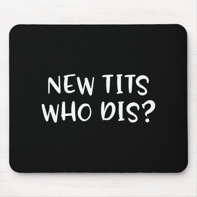 Funny Breast Implant Gift - New Who Dis  Musmatta (Framsidan)