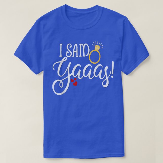 Funny Bride Bröllop Bachelorette I sa ja till Yaaa T Shirt (Design framsida)