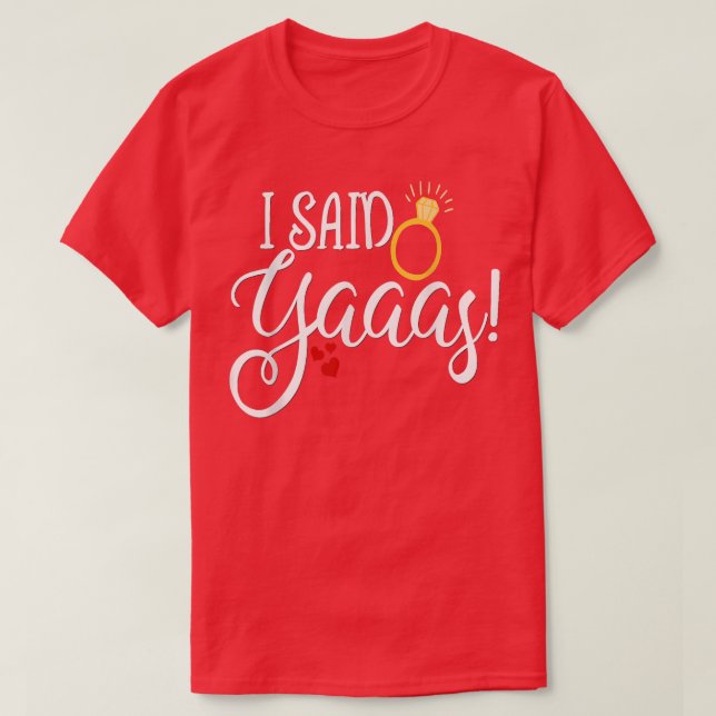 Funny Bride  Wedding Bachelorette I Said Yaaas Yes T Shirt (Design framsida)