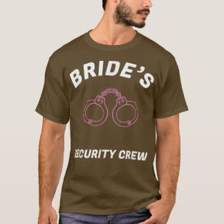 Funny Bride's security crew t Bridal team s T Shirt