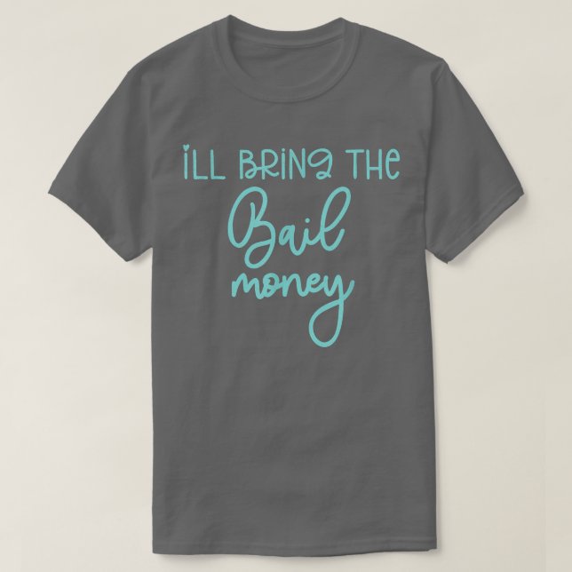 Funny Bridesmaid Bride Bachelorette Jag tar med Ba T Shirt (Design framsida)