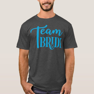 Funny Bridesmaid Bride Bachelorette Party Team Bri T Shirt