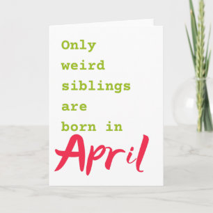 Funny broder syster April-födelsedagskort Kort