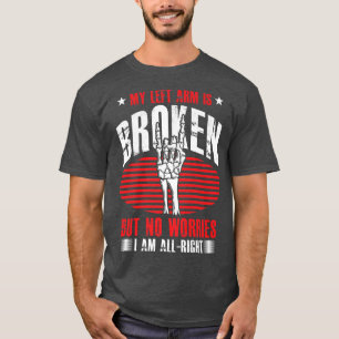 Funny Broken Lämnat Arm Skeleton Broken Bones Bone T Shirt