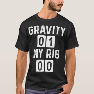 Funny Broken Rib Warrior Gravity Broken Rib Surviv T Shirt