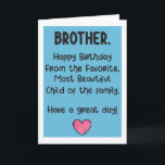 Funny Brother Birthday Card Kort<br><div class="desc">Skicka lite roligt och skratt med det här roliga kortet till din älskade bror.</div>