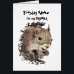 Funny Brother Old Age Birthday Squirrel Advice Hälsningskort<br><div class="desc">Lustigt gammaldags födelsedag från ett Underbart ekorrekort för den speciella personen med en känsla av humor eller en som tycker om ekorrar,  djur,  vilda djur eller natur.</div>