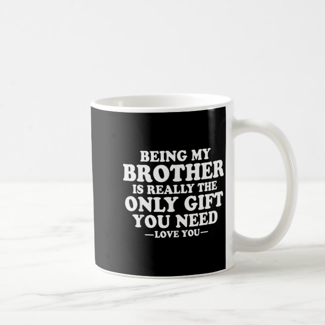 Funny Brother Sarcastic Sibling Humor Quote From S Kaffemugg (Höger)