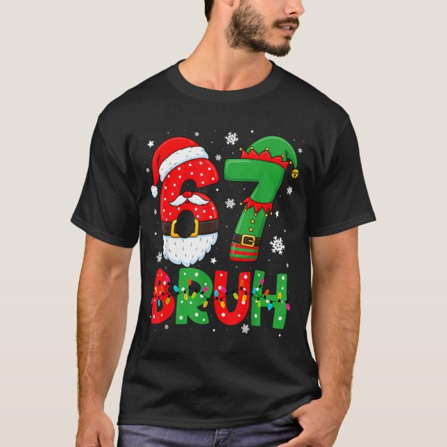 Funny Bruh 67 Six Seven 6 7 Meme Christmas Boys Sa T Shirt (Framsida)