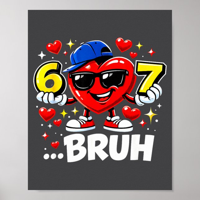 Funny Bruh 67 Six Seven Meme Valentine Heart Dabbi Poster (Framsidan)