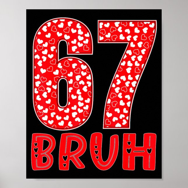 Funny Bruh 67 Six Seven Meme Valentine's Day Men W Poster (Framsidan)