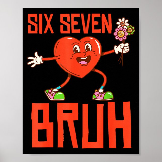 Funny Bruh 67 Valentine Six Seven Meme Gen Alpha B Poster (Framsidan)