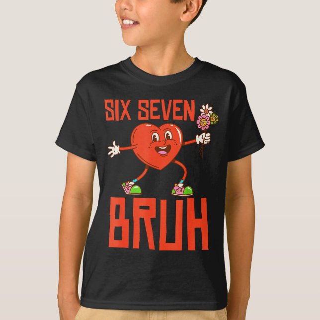 Funny Bruh 67 Valentine Six Seven Meme Gen Alpha B T Shirt (Framsida)