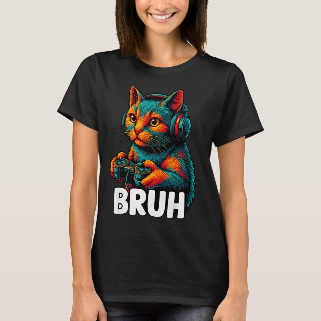 Funny Bruh Cat Gamer Video Games Gaming For Men Bo T Shirt (Framsida)