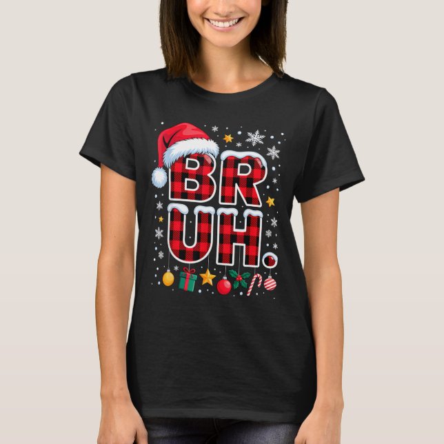 Funny Bruh Christmas Plaid  T Shirt (Framsida)