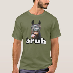 Funny Bruh Horse T Shirt