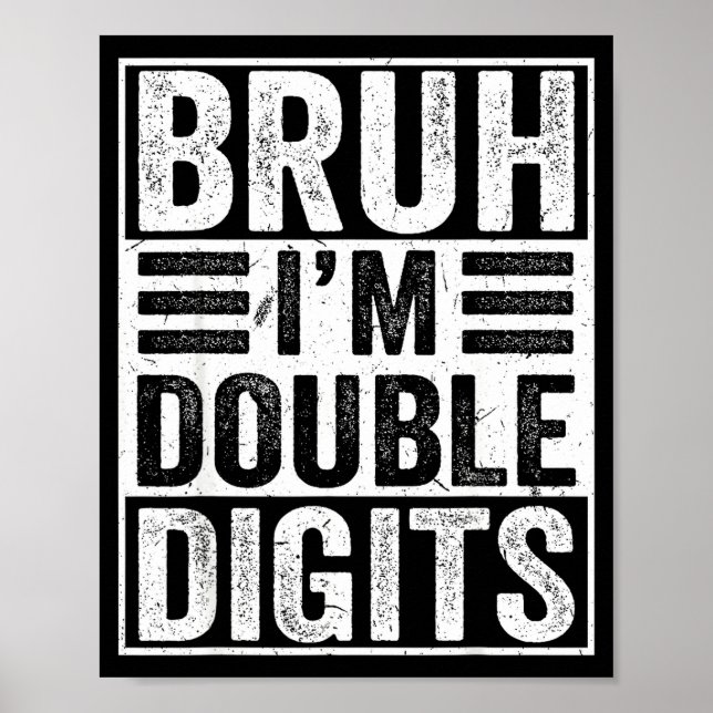 Funny Bruh I'm Double Digits 10th Birthday 10 Year Poster (Framsidan)
