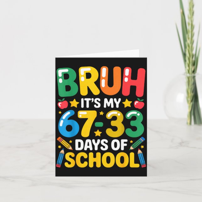 Funny Bruh It's My 67 33 Days Of School Math Six S Kort (Framsida)