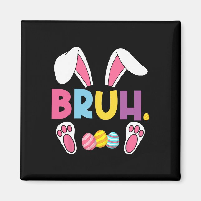 Funny Bruh Meme Påsk Day Bunny Eggs Tonåringars Bo Magnet (Framsidan)