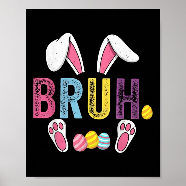 Funny Bruh Meme Påsk Day Bunny Eggs Tonåringars Bo Poster (Framsidan)