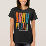 Funny Bruh We Back Lycklig First Day Science Teach T Shirt<br><div class="desc">Funny Bruh We Back Lycklig First Day Science Teacher Outfit</div>