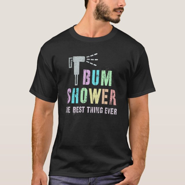 Funny BUM SHOWER Bidet Spray Vatten Best Städning  T Shirt (Framsida)