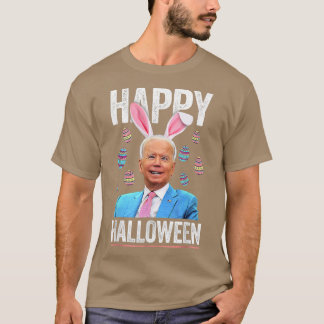 Funny Bunny Eggs Biden Happy Halloween Day For Eas T Shirt