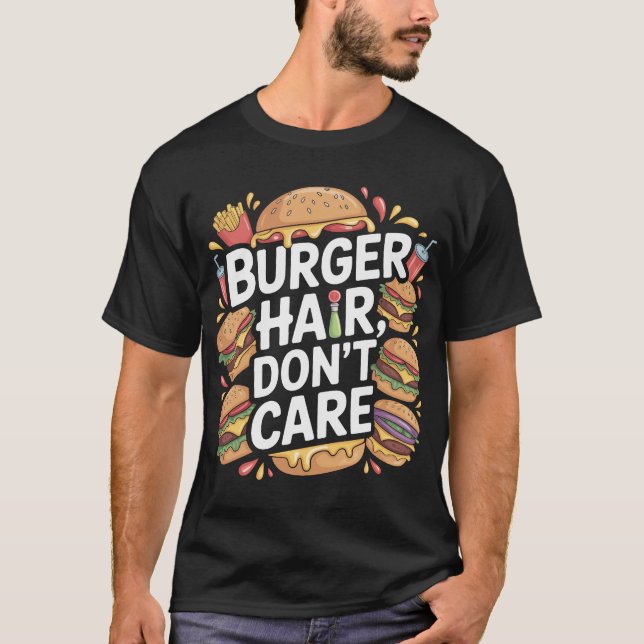 Funny Burger Hair Don’t Care T-Shirt Design (Framsida)