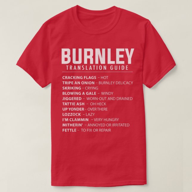 Funny Burnley Slang Translation Guide UK Rose Of L T Shirt (Design framsida)