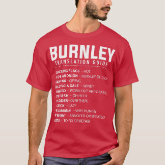 Funny Burnley Slang Translation Guide UK Rose Of L T Shirt