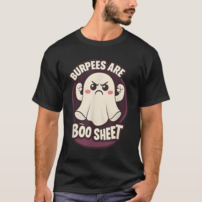 Funny Burpees are Some Boo Sheet Halloween Workout T Shirt (Framsida)