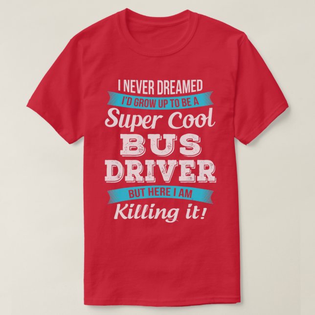 Funny Buss Driver Gift T Shirt (Design framsida)