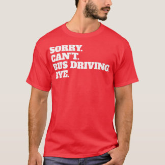 Funny Buss-drivrutin Quote Slogan Sayed Chris T Shirt