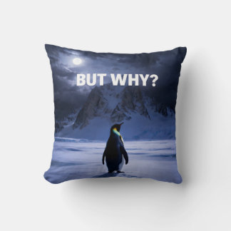 Funny BUT WHY Penguin Pillow Kudde