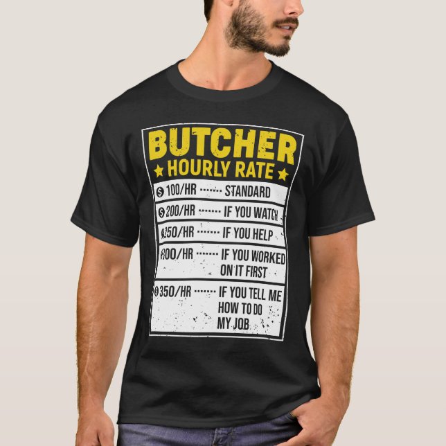Funny Butcher Gift Butcher Sayings Hourly Rate Gif T Shirt (Framsida)