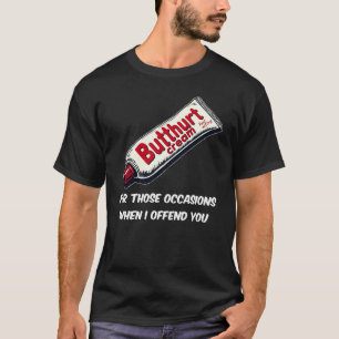 Funny Butthurt Cream Tee - för lätt förolämpad