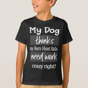 Funny Byrn Hunt - Hund tror att min Rn Hunt Skills T Shirt