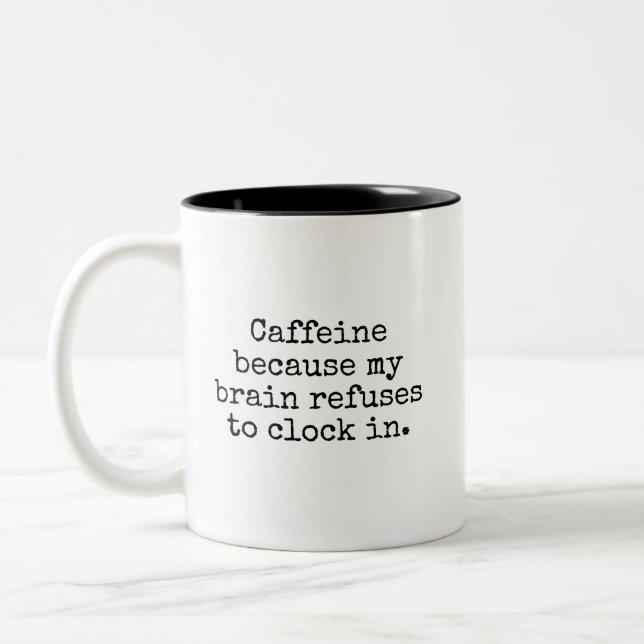Funny Caffeine Coffee Mug Sarcastic Humor    Två-Tonad Mugg (Vänster)