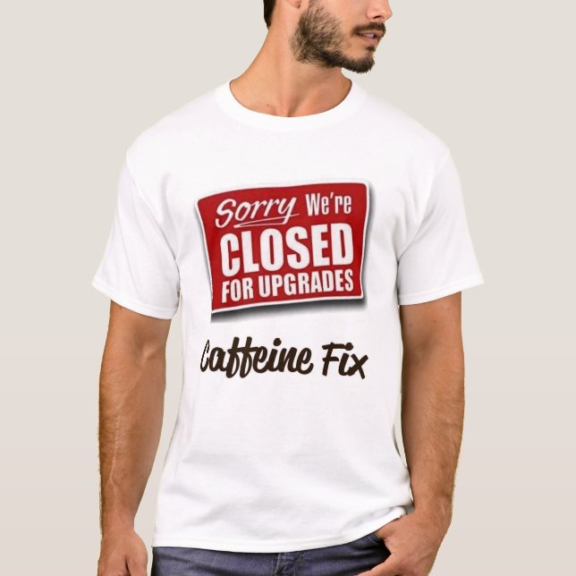 Funny Caffeine Fix T-Shirt (Framsida)
