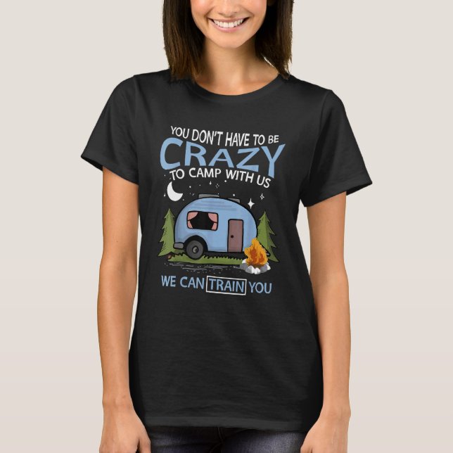 Funny Camping Älskare Crazy Camping Joke Idea Des T Shirt (Framsida)